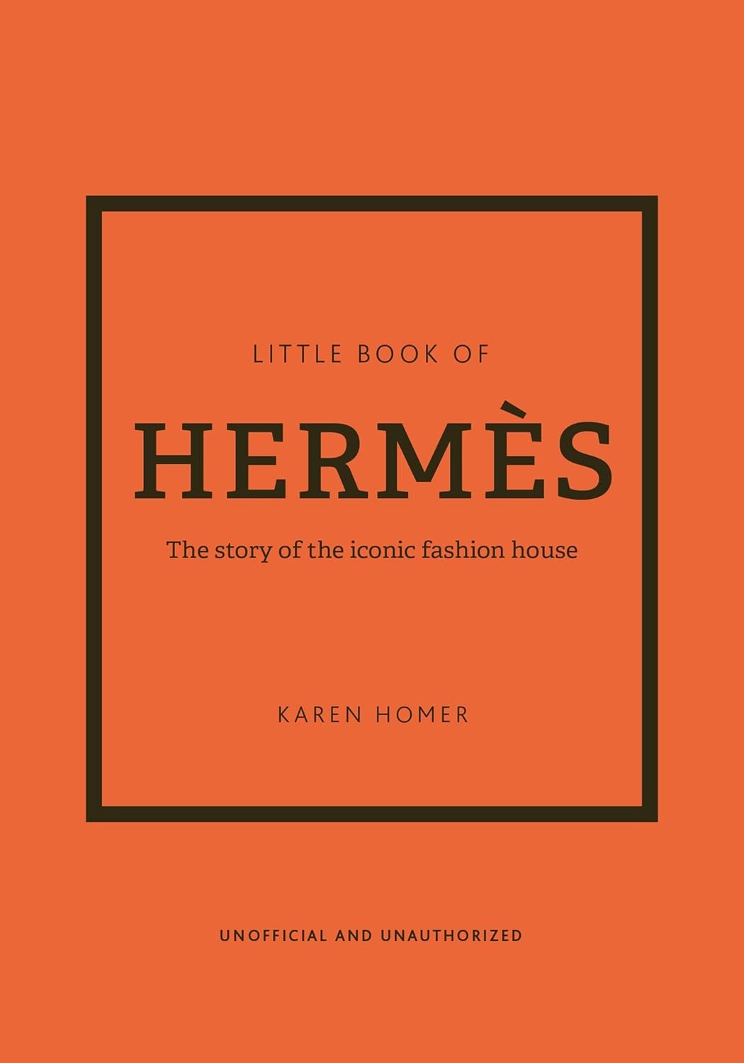 The Little Book of Hermès: The Story of the Iconic Fashion House (Little Books of Fashion, 14)